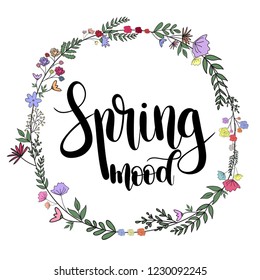 Spring mood, hand drawn vector illustration.Lettering spring design with leaves and flowers decoration for greeting card, invitation, banner, cover, poster,card,wallpaper,ad,promotion, article.