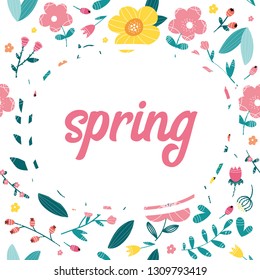 Spring phrase. Trendy floral pattern as background. Vector Illustration.