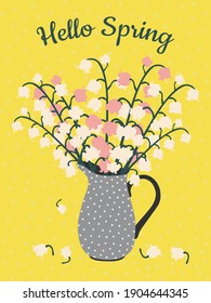 Spring postcard Hello Spring. Delicate lily of the valley flowers in a gray jug with small polka dots on a yellow background. Print for printing on T-shirts, pillows, poster. Vector illustration.