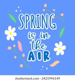 Spring quotes for cards,t-shirts.Vector illustration.EPS 10