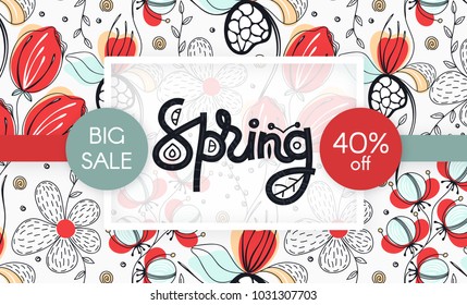 Spring sale. Floral pattern. Hand drawn creative flowers. Discount. Shopping. Lettering in frame. Commerce. Abstract herb. Springtime. Flyer, advertising, banner, signboard, poster. Vector, eps10