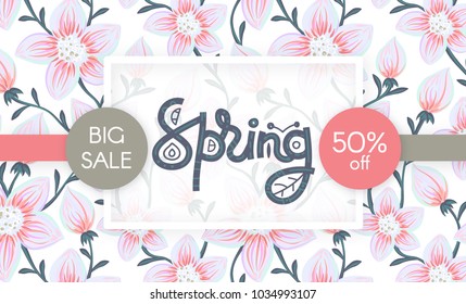 Spring sale. Floral pattern. Hand drawn creative flowers. Discount. Shopping. Lettering in frame. Commerce. Abstract herb. Springtime. Flyer, advertising, banner, signboard, poster. Vector, eps10