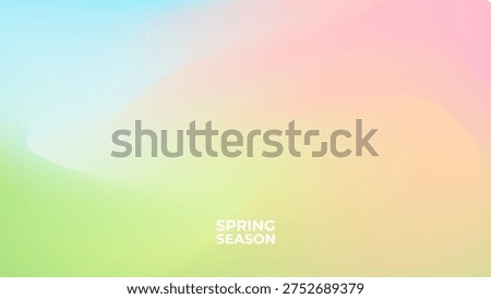 Spring Season background. Soft colored blurred gradients for Springtime creative graphic design. Vector illustration.