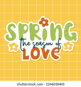 Spring the season of love. Handwritten slogan on checkered background. Vector lettering illustration. 70s retro style. Groovy motivational slogan. Print for  poster, sticker, banner, flyer
