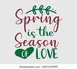 Spring Is The Season Of Love, Happy Spring Eps design, Spring Eps Cut File, Hoppy t shirt, Bunny and spring Eps, Egg for Kids, Cut File Cricut