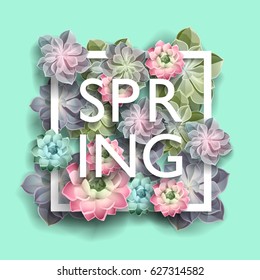 Spring sign, modern background design with succulents.