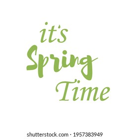 It's spring time. Cute hand drawn lettering. Vector illustration.