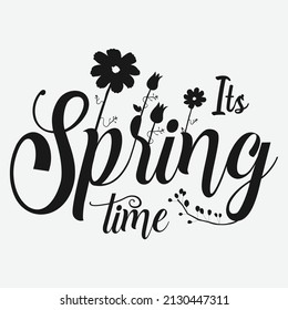 It’s spring time Spring Day Svg Design calligraphy Lettering quote illustration vector