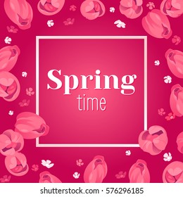 Spring time greeting card. Abstract Seasonal banner. Holiday frame, text, flowers. Vector template with fresh colorful background. Festive frame, pink tulips. Mother's day, 8 March, Easter design