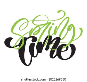 Spring Time. Hand drawn calligraphy and brush pen lettering. design for holiday greeting card and invitation of seasonal spring holiday. Fun brush ink typography for photo overlays, t-shirt, flyer