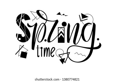 Spring time - hand drawn lettering phrase with geometric elements isolated on the white background. Fun brush ink vector illustration for banners, greeting card, poster design