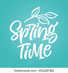 Spring time. Hand drawn lettering on geometric background. Textured vector illustration for party invitation, greeting card, poster, scrapbooking, sticker, social media design