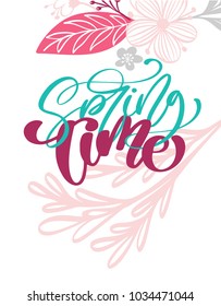 Spring Time Hand drawn text and design for greeting card. Trendy hand lettering quote, fashion graphics, scandinavian art print for posters and greeting cards design. Calligraphic isolated quote