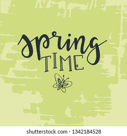 Spring time Hand drawn typography poster. Conceptual handwritten phrase Home and Family T shirt hand lettered calligraphic design. Inspirational vector