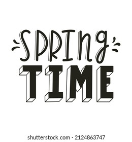 Spring time. Hand lettering with three-dimensional letters and lines. Cards template, handwritten phrase for greeting cards, posters. Black and white vector illustration isolated on white background