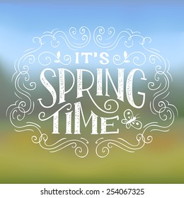 Its Spring Time. Hand-lettering typographic design on nature background