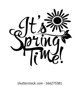 It is spring time. Isolated  black lettering. Modern ornate white  background. Elegant vector illustration.