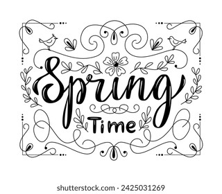 Spring Time lettering composition with floral elements, flourishing and birds. Vector black and white illustration	