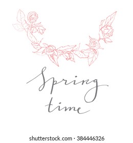 spring time with painted flowers, modern calligraphy with hand drawing roses, vector text and pink flowers on a white background vector