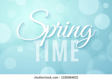 Spring time. Seasonal banner for your advertising. Natural composition. Abstract blue bokeh lights. Greeting card. Beautiful lettering. Vector illustration. EPS 10