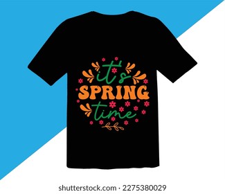 It's Spring Time t shirt Design,Happy Easter Shirt Design,Easter Quotes Saying,Good for Happy Easter clothes, Easter Bunny svg,Cut Files for Cricut,Easter SVG