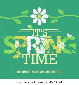 Its Spring Time. Typographic design poster with a grunge font