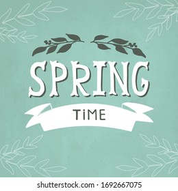 Spring time typography vector design.  Modern hand lettering  poster. on vintage background. 