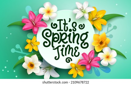 Spring Time Vector Template Design. It's Spring Time Text In Green Circle Space With Flowers Like Lily, Daffodil And Plumeria Elements For Bloom Seasonal Celebration Message. Vector Illustration.
