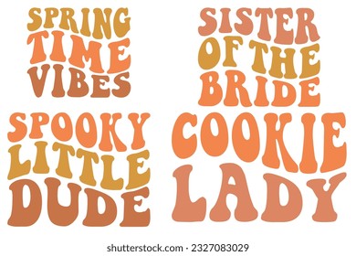 Spring Time Vibes, Sister of the Bride, Spooky Little Dude, Cookie Lady wavy SVG bundle T-shirt svg
