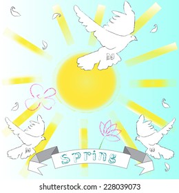 Spring time.Spring scene with flying pigeons , sun and flowers.