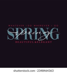 spring typography slogan for t shirt printing, tee graphic design.  