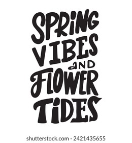 Spring vector illustration on white background. Hand lettering for inspirational poster, card etc. Motivational quote typography design