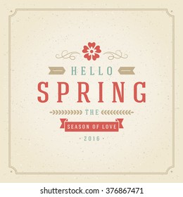 Spring Vector Typographic Poster or Greeting Card Design. Retro Style and Flower. Spring Ornament, Spring Label, Spring Flowers, Spring Sale, Spring Advertising.