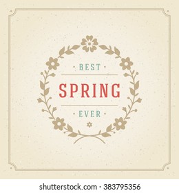 Spring Vector Typographic Poster or Greeting Card Design. Retro Style and Flower. Spring Ornament, Spring Label, Spring Flowers, Spring Sale, Spring Advertising.