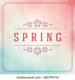 Spring Vector Typographic Poster or Greeting Card Design. Beautiful Blurred Lights with Bokeh and Flower. Spring Background, Spring Label, Spring Flowers, Spring Sale, Spring Advertising.