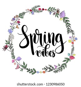 Spring Vibes hand drawn vector illustration.Lettering spring design with leaves and flowers decoration for greeting card, invitation, banner, cover,poster,card,wallpaper,ad ,promotion,article.