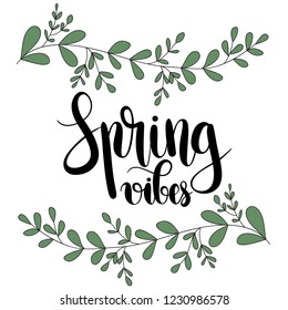 Spring Vibes hand drawn vector illustration.Lettering spring design with leaves decoration for greeting card, invitation, banner, cover, poster,card,wallpaper,ad,promotion, article.
