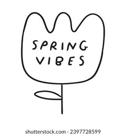 Spring vibes. Handwriting phrase. Outline design. Vector hand drawn illustration on white background.