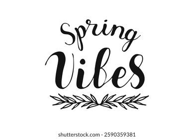 Spring Vibes lettering with hand-drawn elements and decorative designs, perfect for seasonal greeting card invitations, posters and digital projects. Calligraphy black handwritten words for springtime