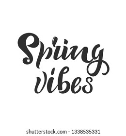Spring vibes lettering quote, text. Season Typography Design for holiday invitation, banner, card, poster, placard, flyer, logotype. Vector illustration