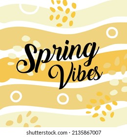 Spring Vibes. lettering vector illustration. floral background