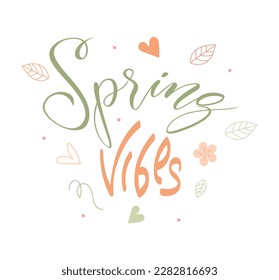 Spring vibes, stylized handwritten inscription. Isolated vector lettering, logo, icon, template. Spring decoration in delicate colors.