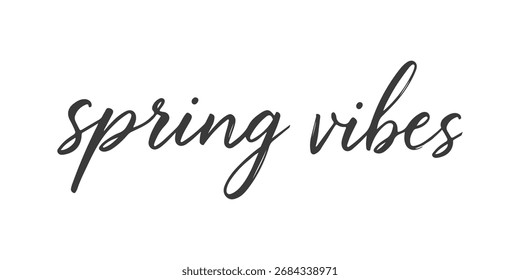 Spring Vibes text, inscription hand lettering style, for printing on fabric and on paper, for flyers, posters, banners, stickers, for digital use. 
