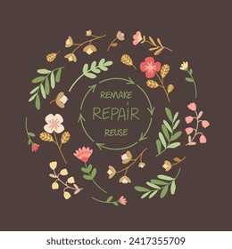 Spring wild flowers and leaves in simple, flat style wrapped around text REMAKE REPAIR REUSE. Colored hand drawn banner on dark background. Suitable for banner, sticker, web design.