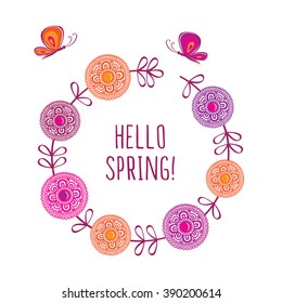 Spring wreath of decorative flowers with butterflies. Greeting card. Congratulation. Elements for mother's day, birthday, wedding. Doodles, sketch for your design. Vector illustration.