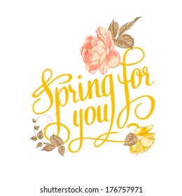 Spring for you. Calligraphic text. Vector illustration.