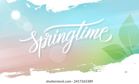 Springtime background with hand lettering, spring sun and white brush strokes for Spring season creative graphic design. Soft blurred colors. Vector illustration.