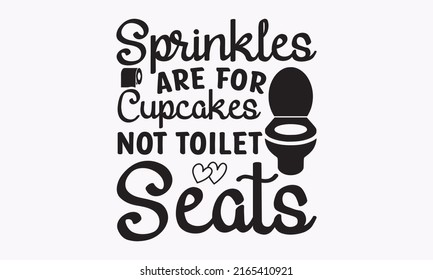 Sprinkles sind für Cupcakes und nicht für Toilettensitze - bunte Schriftzeichen mit Wellen und Fisch.  Calligrafisches T-Shirt-Design, svg Files for Cutting Cricut and Silhouette, Tempel