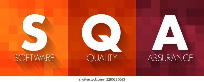 SQA Software Quality Assurance - practice of monitoring the software engineering processes and methods used in a project, acronym text concept background