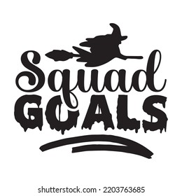 Squad goals Happy Halloween shirt print template, Pumpkin Fall Witches Halloween Costume shirt design